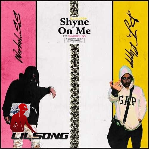 DJ Flippp Ft. Warhol.ss - Shyne On Me